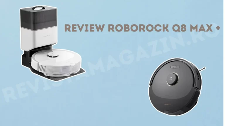 Review cu pareri Roborock Q8 Max+.Pret si disponibilitate in Romania.